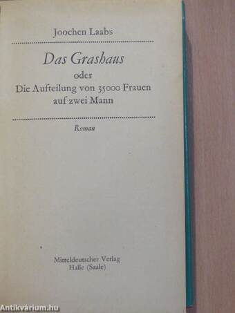 Das Grashaus oder Die Aufteilung von 35000 Frauen auf zwei Mann