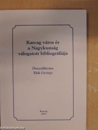 Karcag város és a Nagykunság válogatott bibliográfiája