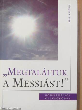 "Megtaláltuk a Messiást!"