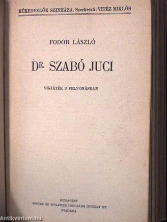 A házasságszédelgő/Birtokpolitika/Marika/Nem tudom a nevét/Ott ki beszél?/Kisérleti módszer/Dr. Szabó Juci/A cirkusz