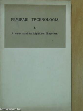 Fémipari technológia I.