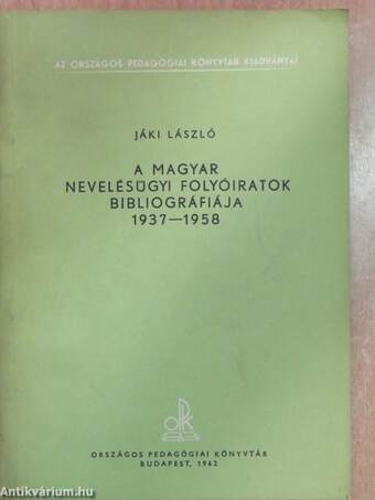 A magyar nevelésügyi folyóiratok bibliográfiája 1937-1958