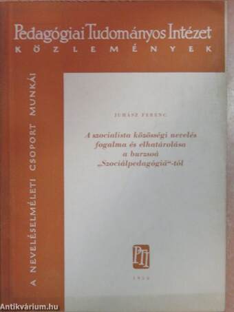 A szocialista közösségi nevelés fogalma és elhatárolása a burzsoá "Szociálpedagógiá"-tól