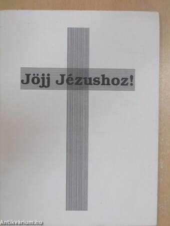 Jöjj Jézushoz!