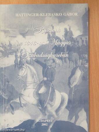 Ruszinok az 1848-as Magyar Szabadságharcban (dedikált példány)