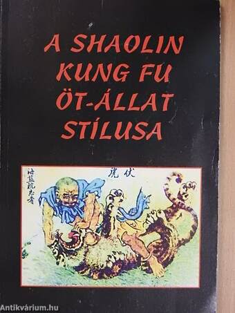 A Shaolin Kung Fu öt állat stílusa