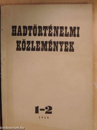 Hadtörténelmi közlemények 1958/1-2.