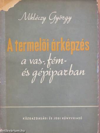 A termelői árképzés a vas-, fém- és gépiparban