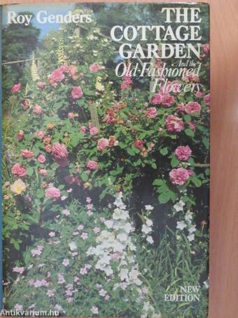 The Cottage Garden and the Old-Fashioned Flowers