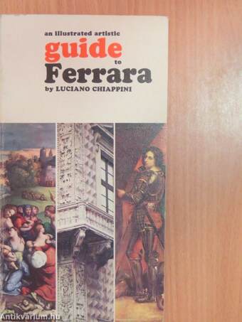 An illustrated artistic guide to Ferrara