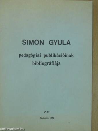 Simon Gyula pedagógiai publikációinak bibliográfiája