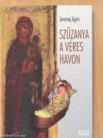 Szűzanya a véres havon (dedikált példány)