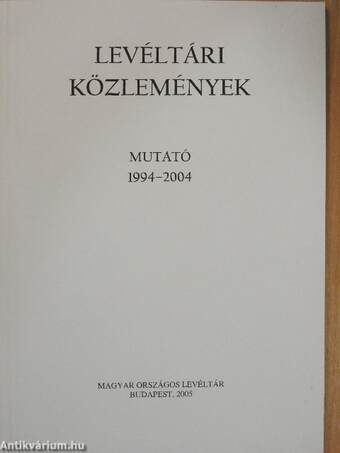 Levéltári Közlemények - Mutató 1994-2004