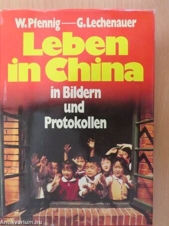 Leben in China in Bildern und Protokollen