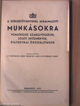 A székesfővárosnál alkalmazott munkásokra vonatkozó szabályozások, jóléti intézmények, statisztikai összeállítások