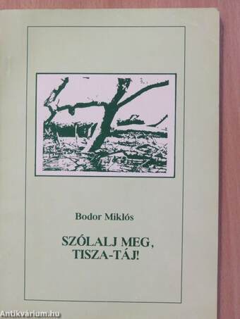 Szólalj meg, Tisza-táj! (dedikált példány)