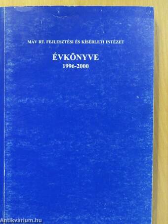 Máv. Rt. Fejlesztési és Kísérleti Intézet Évkönyve 1996-2000 (aláírt példány)
