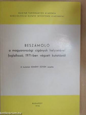 Beszámoló a magyarországi cigányok helyzetével folglalkozó; 1971-ben végzett kutatásról