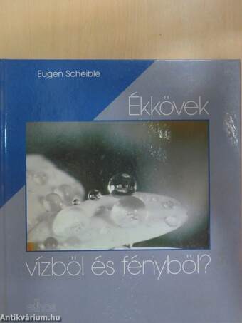 Ékkövek vízből és fényből?