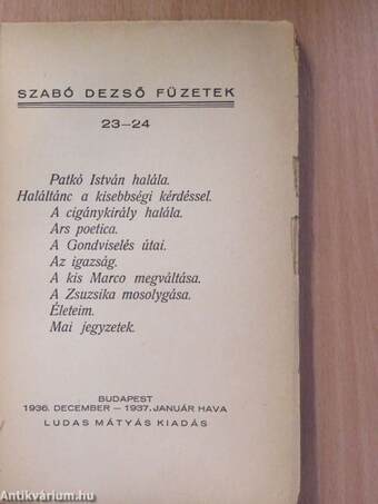 Patkó István halála/Haláltánc a kisebbségi kérdéssel/A cigánykirály halála/Ars poetica/A Gondviselés útjai/Az igazság/A kis Marco megváltása/A Zsuzsika mosolygása/Életeim/Mai jegyzetek