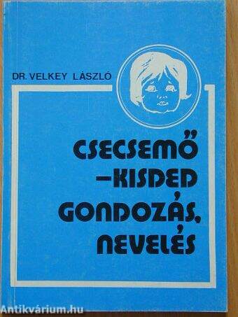 Csecsemő-kisded gondozás, nevelés