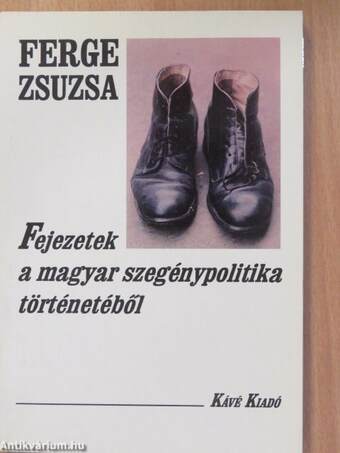 Fejezetek a magyar szegénypolitika történetéből