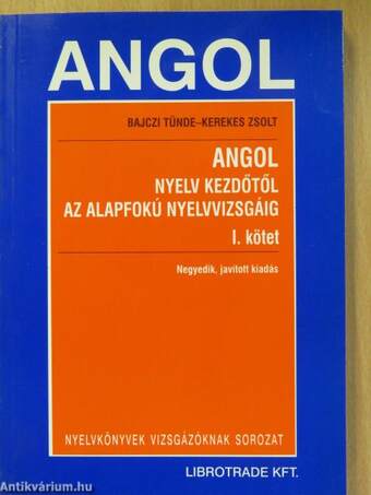 Angol nyelv kezdőtől az alapfokú nyelvvizsgáig I-II.