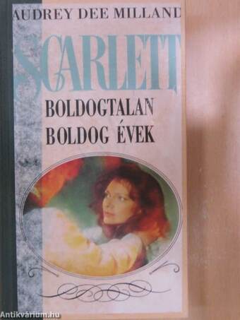 Scarlett - Boldogtalan boldog évek