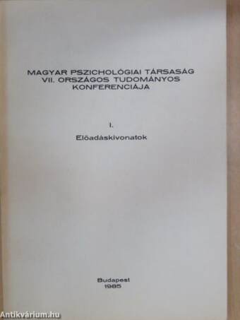 Magyar Pszichológiai Társaság VII. Országos Tudományos Konferenciája I.