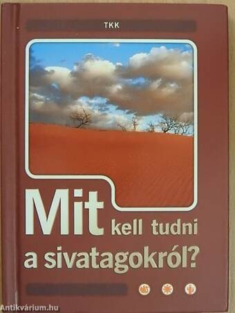 Mit kell tudni a sivatagokról?