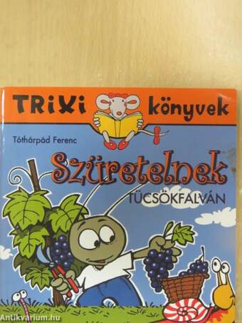 Szüretelnek Tücsökfalván