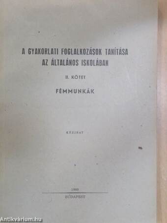 A gyakorlati foglalkozások tanítása az általános iskolában II.