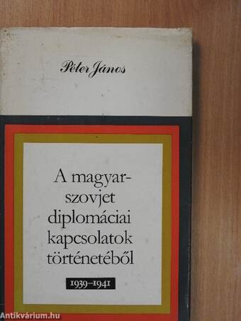 A magyar-szovjet diplomáciai kapcsolatok történetéből