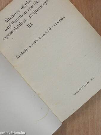 Általános iskolai napköziotthon-vezetők tapasztalatainak gyűjteménye III.