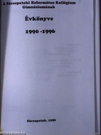 A Sárospataki Református Kollégium Gimnáziumának Évkönyve 1990-1996