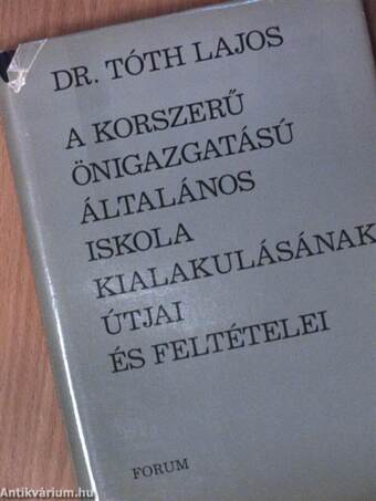 A korszerű önigazgatású általános iskola kialakulásának útjai és feltételei