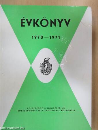 Az Egészségügyi Minisztérium Egészségügyi Felvilágosítási Központjának évkönyve az 1970-71 évre