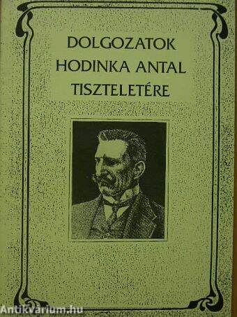 Dolgozatok Hodinka Antal tiszteletére