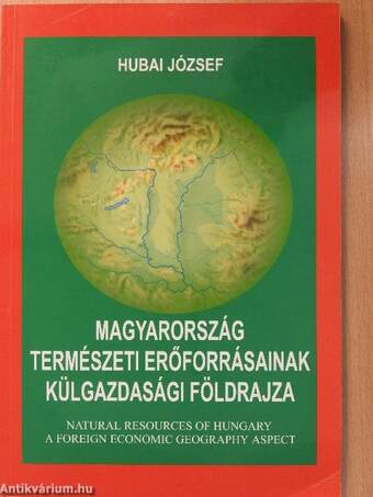 Magyarország természeti erőforrásainak külgazdasági földrajza