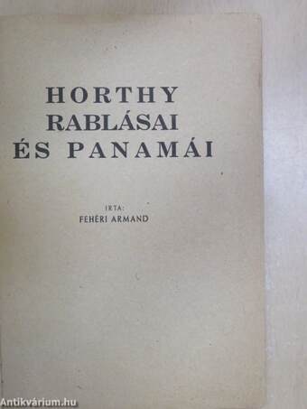 Horthy rablásai és panamái