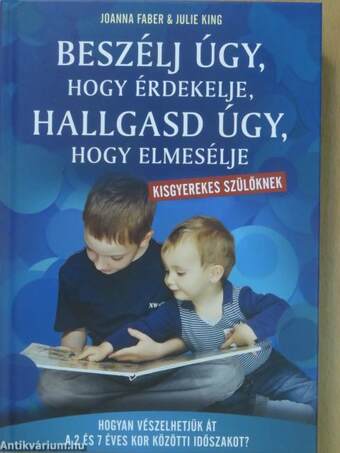 Beszélj úgy, hogy érdekelje, hallgasd úgy, hogy elmesélje