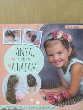 Anya, csináld meg a hajam!