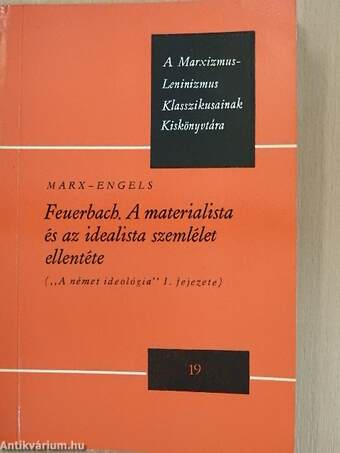 Feuerbach. A materialista és az idealista szemlélet ellentéte