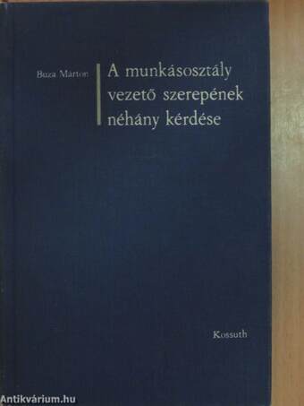 A munkásosztály vezető szerepének néhány kérdése