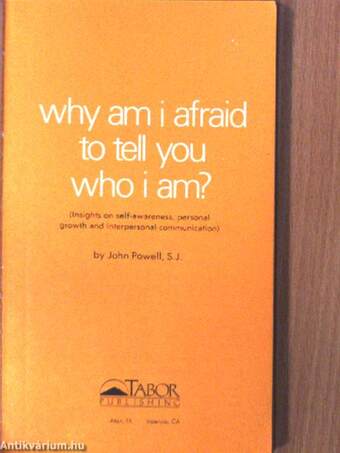 Why Am I Afraid to Tell You Who I Am?