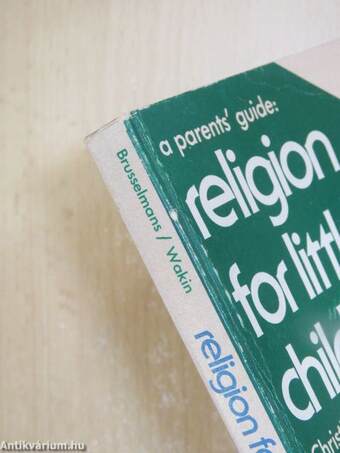 A Parent's Guide: Religion for Little Children