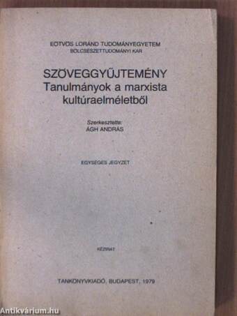 Szöveggyűjtemény - Tanulmányok a marxista kultúraelméletből