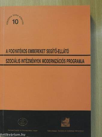 A fogyatékos embereket segítő-ellátó szociális intézmények modernizációs programja