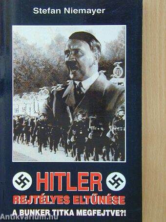 Hitler rejtélyes eltűnése