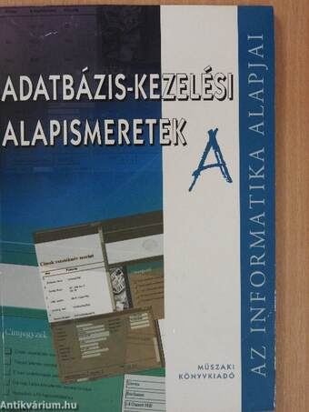 Adatbázis-kezelési alapismeretek A